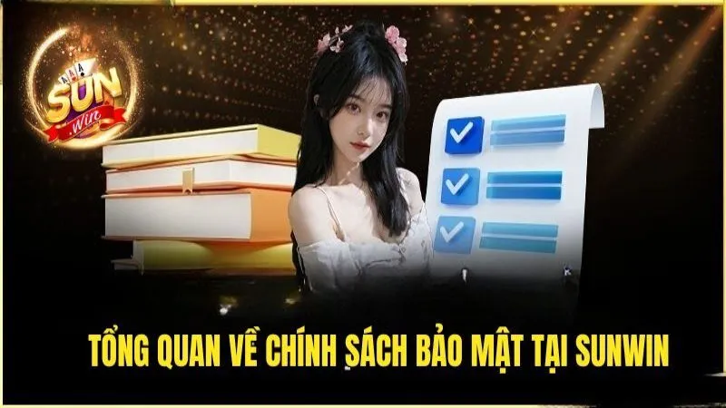 Chính Sách Bảo Mật Sunwin - Bảo Vệ Quyền Lợi Mọi Khách Hàng