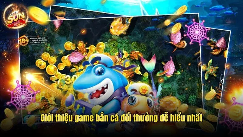 Game Bắn Cá Đổi Thưởng Sunwin Thú Vị, Ăn Khách Mọi Thời Đại